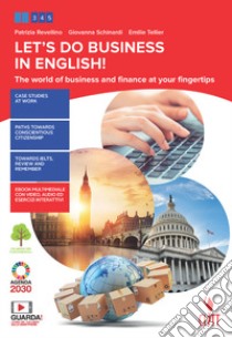 Let's do in business in english! The world of business and finance at your fingertips. Per le Scuole superiori. Con Contenuto digitale (fornito elettronicamente) libro