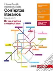 Contextos literarios. Volume unico. Per le Scuole superiori. Con aggiornamento online libro di Garzillo Liliana, Ciccotti Rachele, Gallego G. A.