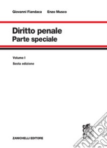 Diritto penale. Vol. 1: Parte speciale libro di Fiandaca Giovanni; Musco Enzo