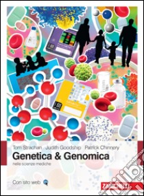 Genetica & genomica nelle scienze mediche libro di Strachan Tom; Goodship Judit; Chinnery Patrick