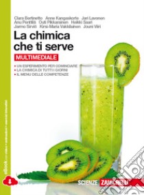 La chimica che ti serve. Per le Scuole superiori.  libro di Bertinetto Clara, Kangaskorte Anne, Lavonen Jari