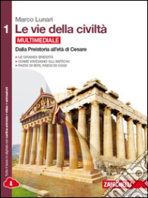 Le vie della civiltà. Con geografia problemi e pro libro di Lunari Marco