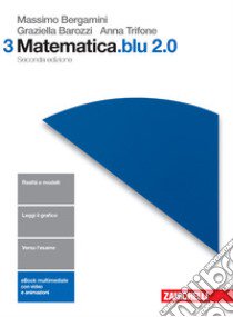 Matematica.blu 2.0. Per le Scuole superiori. Con e-book. Con espansione online. Vol. 3 libro di BERGAMINI MASSIMO - TRIFONE ANNA - BAROZZI GRAZIELLA