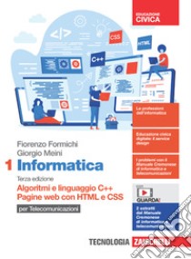 Informatica per telecomunicazioni. Per le Scuole superiori. Con Contenuto digitale (fornito elettronicamente). Vol. 1: Algoritmi e linguaggio C++. Pagine web con HTML e CSS libro di Formichi Fiorenzo; Meini Giorgio