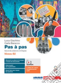 Pas à pas. Niveau B2. Per le Scuole superiori. Con Contenuto digitale (fornito elettronicamente) libro di Cocton Marie-Noëlle; Giachino Luca; Baracco Carla