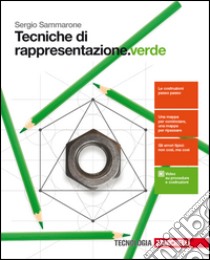 Tecniche di rappresentazione. Ediz. verde. Per le  libro di SAMMARONE SERGIO  