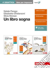 Un libro sogna. Idee per imparare. Per le Scuole s libro di Perego Natale, Ghislanzoni Elisabetta