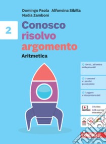 Conosco, risolvo, argomento. Aritmetica 2 + Geometria 2. Per la Scuola media. Con Contenuto digitale (fornito elettronicamente) libro di Paola Domingo; Sibilla Alfonsina; Zamboni Nadia