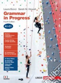 Grammar in progress. A1-C1. Per le Scuole superiori. Con Contenuto digitale (fornito elettronicamente) libro di Bonci Laura; Howell Sarah M.