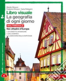 Libro visuale. La geografia di ogni giorno. Con la libro di Dinucci Manlio, Dinucci Federico, Pellegrini Carla