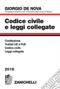 Codice civile e leggi collegate 2018. Con CD-ROM libro di De Nova Giorgio