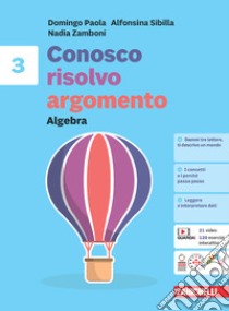 Conosco, risolvo, argomento. Algebra 3 + Geometria 3. Per la Scuola media. Con Contenuto digitale (fornito elettronicamente) libro di Paola Domingo; Sibilla Alfonsina; Zamboni Nadia