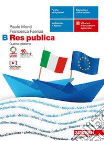 Res publica. Per le Scuole superiori. Con e-book. Con espansione online. Vol. B libro di Monti Paolo; Faenza Francesca