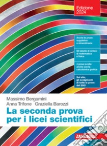 La seconda prova per i licei scientifici. Per le Scuole superiori. Con Contenuto digitale (fornito elettronicamente) libro di Bergamini Massimo; Trifone Anna; Barozzi Graziella