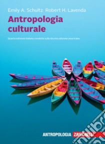 Antropologia culturale. Con e-book libro di Schultz Emily A.; Lavenda Robert H.