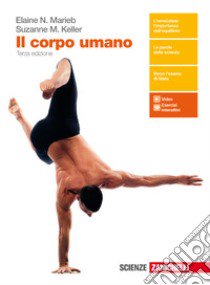 Corpo umano. Per le Scuole superiori. Con Contenuto digitale (fornito elettronicamente) (Il) libro di Keller Suzanne M.; Marieb Elaine N.