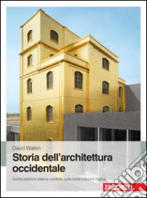 Storia dell'architettura occidentale libro di Watkin David