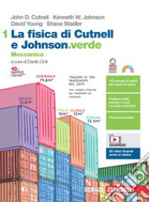 Fisica di Cutnell e Johnson.verde. Meccanica. Per le Scuole superiori. Con e-book. Con espansione online (La). Vol. 1: Meccanica libro