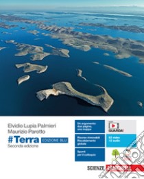 #Terra. Ediz. blu. Idee per imparare. Per le Scuole superiori. Con e-book. Con espansione online libro di Lupia Palmieri Elvidio; Parotto Maurizio