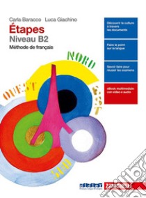 Étapes. Méthode de français. Niveau B2. Per le Scuole superiori. Con e-book. Con espansione online libro di Cocton Marie-Noëlle, Dauda Paola, Giachino Luca