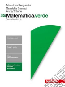 Matematica.verde. Vol. 3G. Per le Scuole superiori. Con Contenuto digitale per accesso on line libro di BERGAMINI MASSIMO - BAROZZI GRAZIELLA