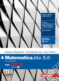 Matematica blu 2.0. Con Tutor. Per le Scuole superiori. Con e-book. Con espansione online. Vol. 4 libro