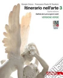 Itinerario nell'arte. Per le Scuole superiori. Con e-book: Museo digitale. Vol. 3: Dall'età dei Lumi ai giorni nostri libro di Cricco Giorgio, Di Teodoro Francesco Paolo