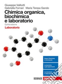 Chimica organica, biochimica e laboratorio. Laboratorio. Per le Scuole superiori libro di Valitutti Giuseppe, Fornari Gabriella, Gando M. Te