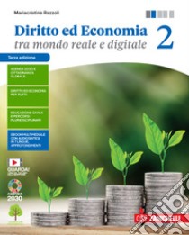 Diritto ed economia tra mondo reale e digitale. Per le Scuole superiori. Con e-book. Con espansione online. Vol. 2 libro di Razzoli Mariacristina