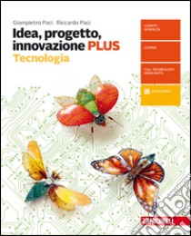 Idea, progetto, innovazione.  Tecnologia PLUS-Disegno con tavole per il disegno. Per la Scuola media. Con aggiornamento online libro di Paci Giampietro, Paci Riccardo