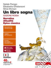 Un libro sogna. Ediz. rossa. Narrativa, Attualità, libro di Perego Natale, Ghislanzoni Elisabetta, Morsan Silv