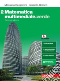 Matematica multimediale.verde. Per le Scuole superiori. Con e-book. Con espansione online. Vol. 2 libro di Bergamini Massimo; Barozzi Graziella