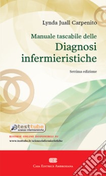 Manuale tascabile delle diagnosi infermieristiche libro di Carpenito-Moyet Lynda Juall; Vezzoli F. (cur.)