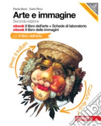 Arte e immagine. Il libro dell'arte. Con Schede la libro di Bersi Paola, Ricci Carlo