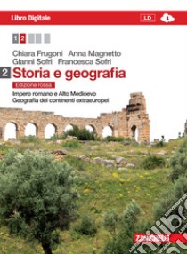 Storia e geografia. Per le Scuole superiori. Con e-book. Con espansione online. Vol. 2: Impero romano e alto medioevo-Geografia dei continenti extraeuropei libro