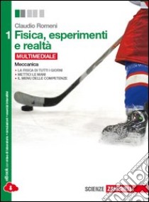 Fisica, esperimenti e realtà. Per le Scuole superiori. Con e-book. Con espansione online. Vol. 1: Meccanica libro di ROMENI CLAUDIO