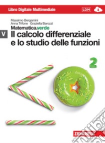 Matematica.verde. Con Maths in english. Modulo V verde: il Calcolo differenziale e studio delle funzioni. Per le Scuole superiori. Con e-book. Con espansione online libro di Bergamini Massimo, Trifone Anna, Barozzi Graziella