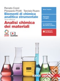 Elementi di chimica analitica strumentale. Analisi chimica dei materiali. Per le Scuole superiori. Con e-book. Con espansione online libro di Cozzi Renato; Protti Pierpaolo; Ruaro Tarcisio