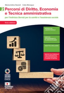 Percorsi di diritto, economia e tecnica amministrativa. Per il settore dei Servizi per la sanità e l'assistenza sociale. Per le Scuole superiori. Con Contenuto digitale (fornito elettronicamente). Vol. 2 libro di Razzoli Mariacristina; Meneguz Catia