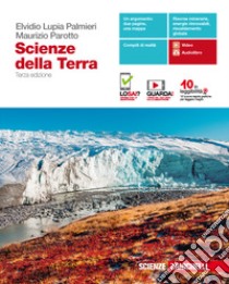 Scienze della terra. Per le Scuole superiori. Con e-book libro di Lupia Palmieri Elvidio, Parotto Maurizio