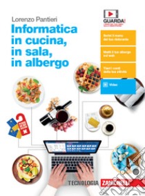 Informatica in cucina, in sala, in albergo. Per le Scuole superiori. Con e-book. Con espansione online libro di Pantieri Lorenzo