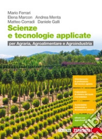 Scienze e tecnologie applicate. Per le Scuole superiori. Con Contenuto digitale (fornito elettronicamente) libro