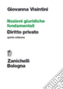 Nozioni giuridiche fondamentali. Diritto privato libro di Visintini Giovanna