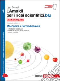 L'Amaldi per i licei scientifici.blu. Per le Scuol libro di AMALDI UGO  