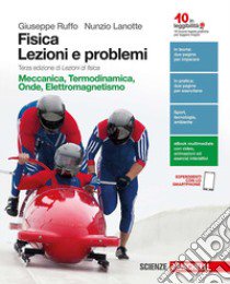 Fisica: lezioni e problemi. Ediz. verde. Per le Scuole superiori. Con e-book. Con espansione online libro di RUFFO GIUSEPPE - LANOTTE NUNZIO 