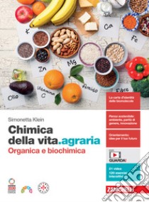 Chimica della vita.agraria. Organica e biochimica. Per le Scuole superiori. Con e-book libro di Klein Simonetta