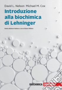 Introduzione alla biochimica di Lehninger. Con e-book libro di Nelson David L.; Cox Michael M.; Melloni E. (cur.)