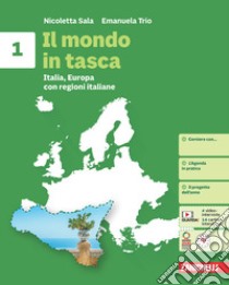 Mondo in tasca. Con Regioni italiane. Per la Scuola media. Con Contenuto digitale (fornito elettronicamente) (Il). Vol. 1: Italia, Europa libro di Sala Nicoletta Elisa; Trio Emanuela