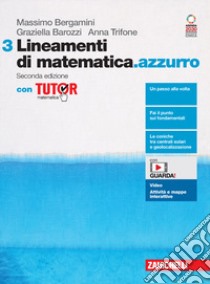 Lineamenti di matematica.azzurro. Con Tutor. Per le Scuole superiori. Con Contenuto digitale (fornito elettronicamente). Vol. 3 libro di Bergamini Massimo; Barozzi Graziella; Trifone Anna