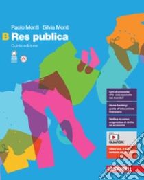 Res publica. Per le Scuole superiori. Con espansione online. Vol. B libro di Monti Paolo; Monti Silvia